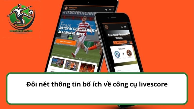 livescore 1 Đôi nét thông tin bổ ích về công cụ livescore
